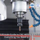 The Ultimate Guide to CNC Milling Machining: Everything You Need to Know
