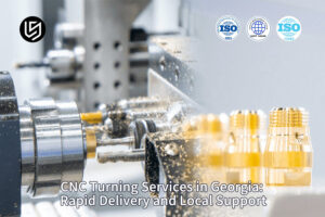 Precision CNC turning in Georgia with rapid local support by LS Manufacturing