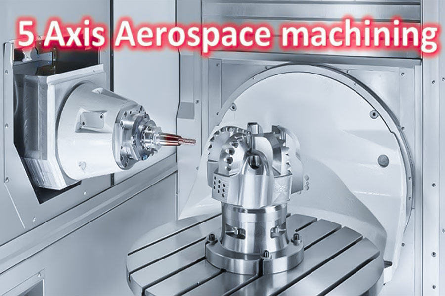 5 Axis Aerospace machiining