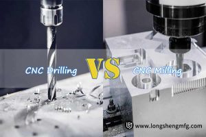 CNC Milling vs CNC Drilling by LS Manufacturing